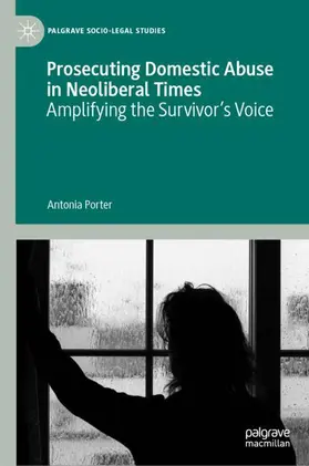 Porter |  Prosecuting Domestic Abuse in Neoliberal Times | Buch |  Sack Fachmedien