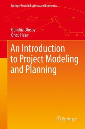 Hazir / Ulusoy / Hazir |  An Introduction to Project Modeling and Planning | Buch |  Sack Fachmedien