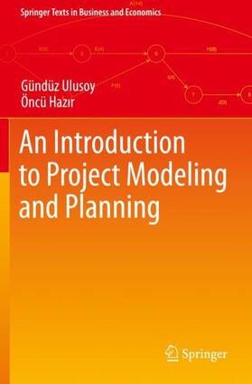 Hazir / Ulusoy / Hazir |  An Introduction to Project Modeling and Planning | Buch |  Sack Fachmedien