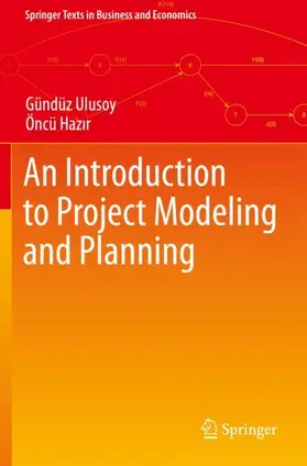 Hazir / Ulusoy / Hazir |  An Introduction to Project Modeling and Planning | Buch |  Sack Fachmedien