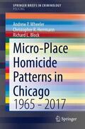 Wheeler / Block / Herrmann |  Micro-Place Homicide Patterns in Chicago | Buch |  Sack Fachmedien