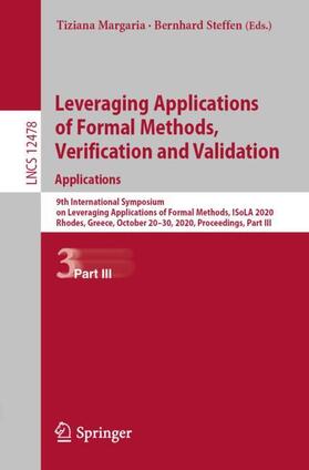 Steffen / Margaria | Leveraging Applications of Formal Methods, Verification and Validation: Applications | Buch | 978-3-030-61466-9 | sack.de