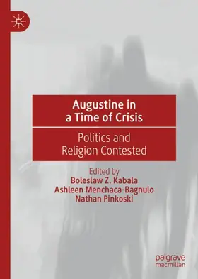 Kabala / Menchaca-Bagnulo / Pinkoski | Augustine in a Time of Crisis | Buch | 978-3-030-61484-3 | www.sack.de