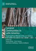 Darke / Antillano / Garces |  Carceral Communities in Latin America | Buch |  Sack Fachmedien