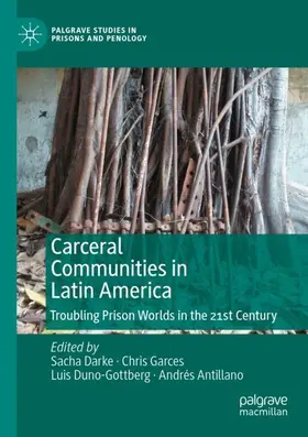 Darke / Antillano / Garces |  Carceral Communities in Latin America | Buch |  Sack Fachmedien