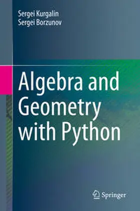 Kurgalin / Borzunov | Algebra and Geometry with Python | E-Book | www.sack.de
