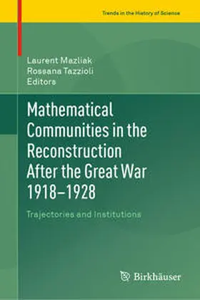 Mazliak / Tazzioli |  Mathematical Communities in the Reconstruction After the Great War 1918–1928 | eBook | Sack Fachmedien