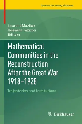 Tazzioli / Mazliak |  Mathematical Communities in the Reconstruction After the Great War 1918-1928 | Buch |  Sack Fachmedien