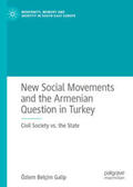 Galip |  New Social Movements and the Armenian Question in Turkey | Buch |  Sack Fachmedien