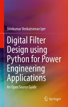 Iyer | Digital Filter Design using Python for Power Engineering Applications | E-Book | www.sack.de