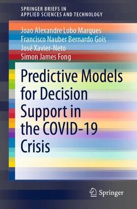 Marques / Fong / Gois | Predictive Models for Decision Support in the COVID-19 Crisis | Buch | 978-3-030-61912-1 | sack.de