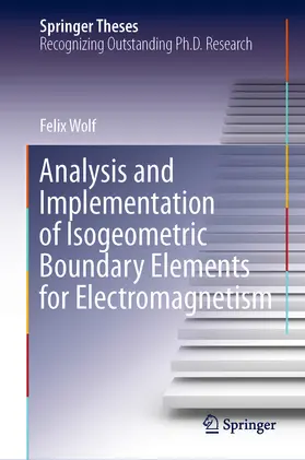 Wolf | Analysis and Implementation of Isogeometric Boundary Elements for Electromagnetism | E-Book | sack.de