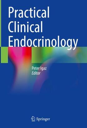Igaz | Practical Clinical Endocrinology | Buch | 978-3-030-62010-3 | sack.de