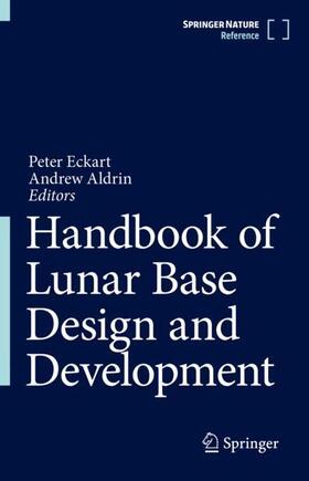 Eckart / Aldrin | Handbook of Lunar Base Design and Development | Buch | 978-3-030-62083-7 | sack.de