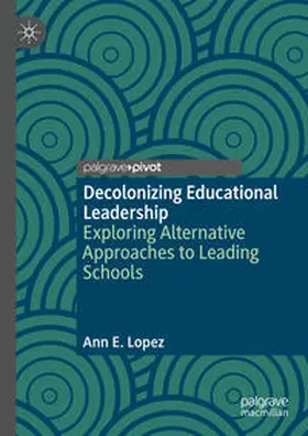Lopez | Decolonizing Educational Leadership | E-Book | www.sack.de
