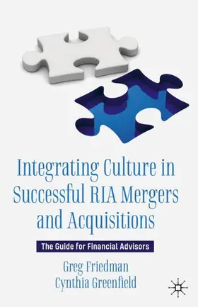 Friedman / Greenfield |  Integrating Culture in Successful RIA Mergers and Acquisitions | Buch |  Sack Fachmedien