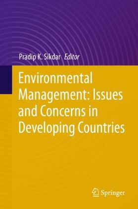 Sikdar | Environmental Management: Issues and Concerns in Developing Countries | Buch | 978-3-030-62528-3 | sack.de