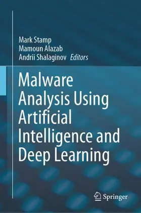 Stamp / Shalaginov / Alazab |  Malware Analysis Using Artificial Intelligence and Deep Learning | Buch |  Sack Fachmedien