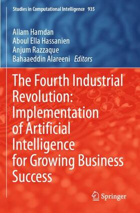 Hamdan / Alareeni / Hassanien |  The Fourth Industrial Revolution: Implementation of Artificial Intelligence for Growing Business Success | Buch |  Sack Fachmedien