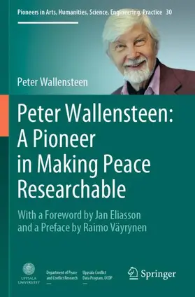 Wallensteen |  Peter Wallensteen: A Pioneer in Making Peace Researchable | Buch |  Sack Fachmedien
