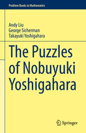 Liu / Sicherman / Yoshigahara |  The Puzzles of Nobuyuki Yoshigahara | eBook | Sack Fachmedien