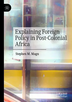 Magu |  Explaining Foreign Policy in Post-Colonial Africa | Buch |  Sack Fachmedien