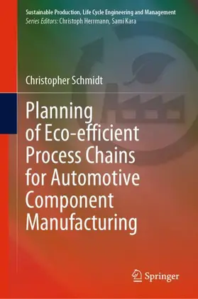 Schmidt |  Planning of Eco-efficient Process Chains for Automotive Component Manufacturing | Buch |  Sack Fachmedien