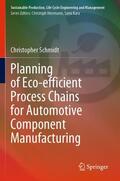 Schmidt |  Planning of Eco-efficient Process Chains for Automotive Component Manufacturing | Buch |  Sack Fachmedien