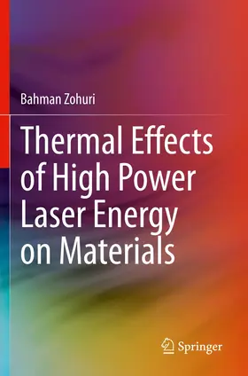 Zohuri |  Thermal Effects of High Power Laser Energy on Materials | Buch |  Sack Fachmedien