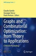 Gentile / Ventura / Stecca |  Graphs and Combinatorial Optimization: from Theory to Applications | Buch |  Sack Fachmedien