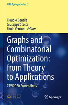 Gentile / Stecca / Ventura |  Graphs and Combinatorial Optimization: from Theory to Applications | eBook | Sack Fachmedien