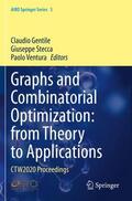 Gentile / Ventura / Stecca |  Graphs and Combinatorial Optimization: from Theory to Applications | Buch |  Sack Fachmedien