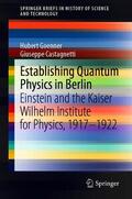 Goenner / Castagnetti |  Establishing Quantum Physics in Berlin | eBook | Sack Fachmedien