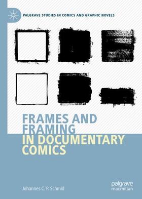 Schmid | Frames and Framing in Documentary Comics | Buch | 978-3-030-63302-8 | sack.de