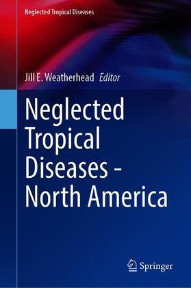 Weatherhead | Neglected Tropical Diseases - North America | Buch | 978-3-030-63383-7 | sack.de