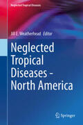 Weatherhead |  Neglected Tropical Diseases - North America | eBook | Sack Fachmedien