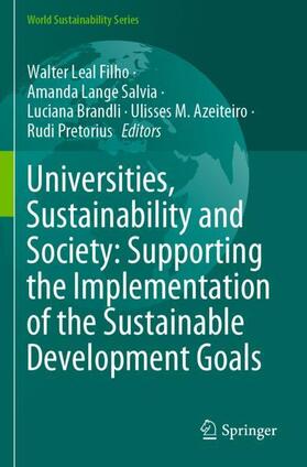 Leal Filho / Salvia / Pretorius | Universities, Sustainability and Society: Supporting the Implementation of the Sustainable Development Goals | Buch | 978-3-030-63401-8 | sack.de