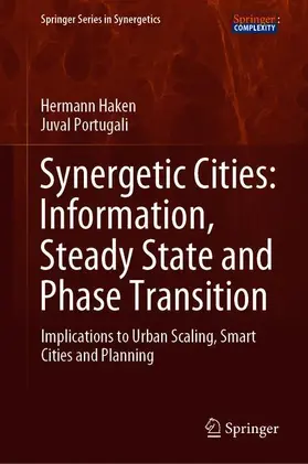 Portugali / Haken |  Synergetic Cities: Information, Steady State and Phase Transition | Buch |  Sack Fachmedien