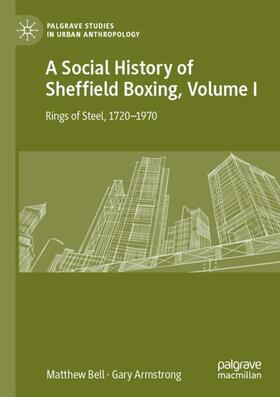 Armstrong / Bell | A Social History of Sheffield Boxing, Volume I | Buch | 978-3-030-63547-3 | sack.de