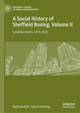 Armstrong / Bell | A Social History of Sheffield Boxing, Volume II | Buch | 978-3-030-63552-7 | sack.de