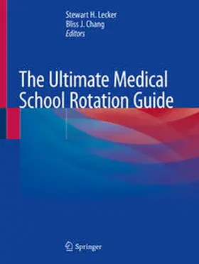 Lecker / Chang | The Ultimate Medical School Rotation Guide | E-Book | www.sack.de