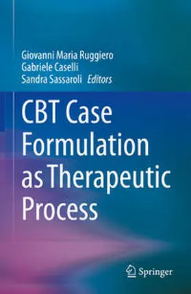 Ruggiero / Caselli / Sassaroli |  CBT Case Formulation as Therapeutic Process | eBook | Sack Fachmedien