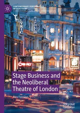 Ferrone |  Stage Business and the Neoliberal Theatre of London | Buch |  Sack Fachmedien
