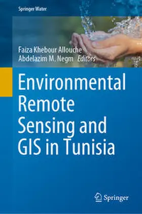 Khebour Allouche / Negm |  Environmental Remote Sensing and GIS in Tunisia | eBook | Sack Fachmedien