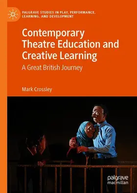 Crossley |  Contemporary Theatre Education and Creative Learning | Buch |  Sack Fachmedien