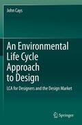 Cays |  An Environmental Life Cycle Approach to Design | Buch |  Sack Fachmedien