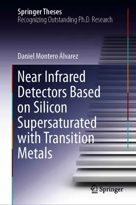 Montero Álvarez | Near Infrared Detectors Based on Silicon Supersaturated with Transition Metals | E-Book | www.sack.de