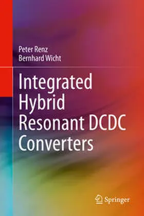 Renz / Wicht |  Integrated Hybrid Resonant DCDC Converters | eBook | Sack Fachmedien