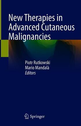 Mandalà / Rutkowski | New Therapies in Advanced Cutaneous Malignancies | Buch | 978-3-030-64008-8 | sack.de