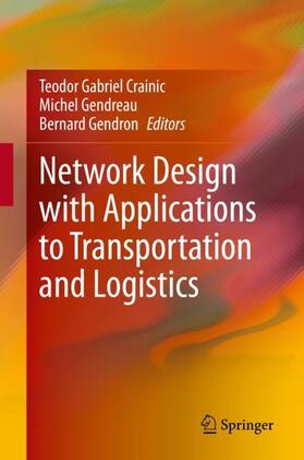 Crainic / Gendron / Gendreau |  Network Design with Applications to Transportation and Logistics | Buch |  Sack Fachmedien
